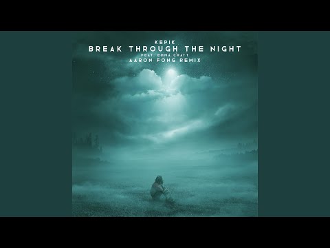 Break Through The Night (Aaron Fong Remix)