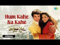 Hum Kahe Na Kahe Lyrical Ankhon Mein Tum Ho Kumar Sanu Anuradha Paudwal 90s Romantic Song