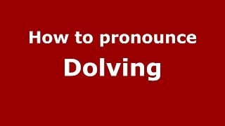 How to pronounce Dolving