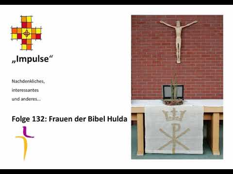 Impuls 132 Frauen der Bibel - Hulda