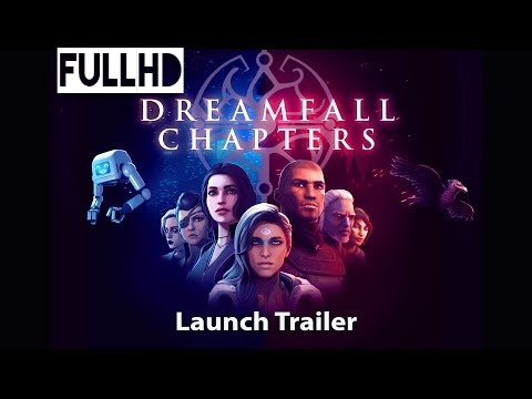 Dreamfall Chapters - Launch Trailer (2017) FULL HD [ Game Trailers ]
