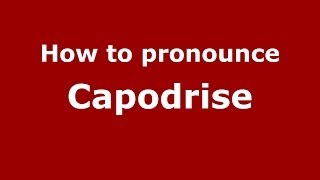 How to pronounce Capodrise