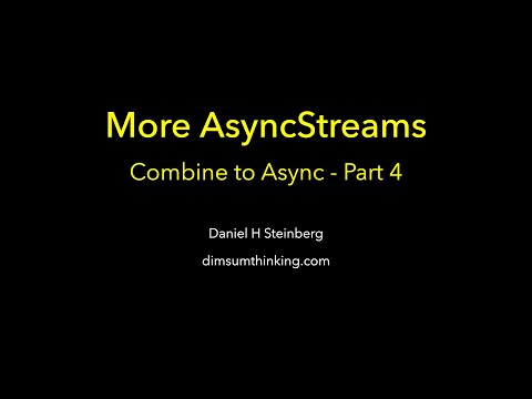 More AsyncStreams: Combine to Async Part 4