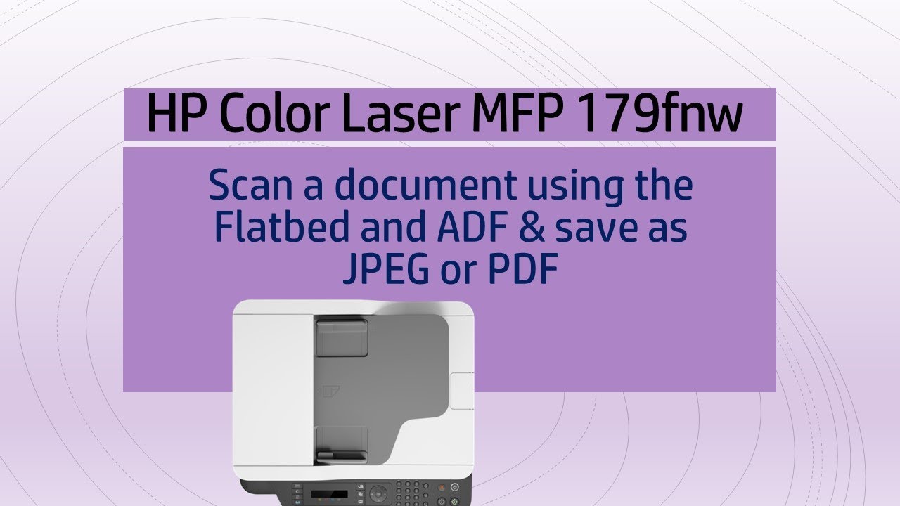 HP Color Laser MFP 179fnw : Scan a JPEG & PDF document using the ADF & Flatbed Scan glass