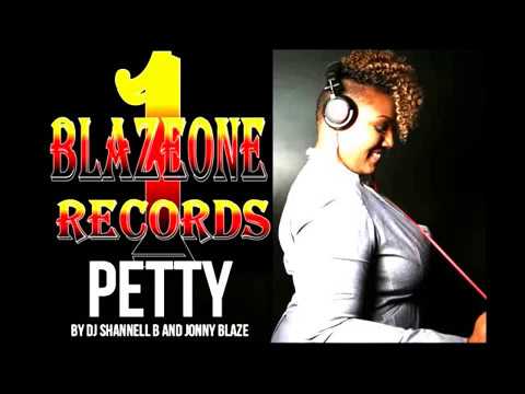 PETTY by Dj Shannell B and Jonny blaze