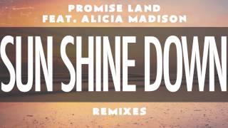 Promise Promise Land feat. Alicia Madison - Sun Shine Down (Merk &amp; Kremont Remix)