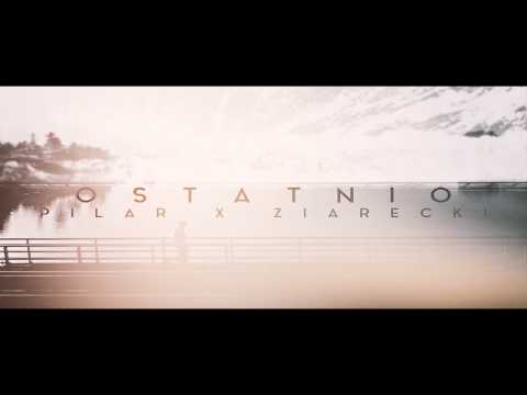 Pilar x Ziarecki - Ostatnio