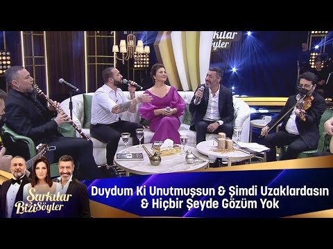 Sibel Can & Hakan Altun & Berkay -Duydum Ki Unutmuşsun & Şimdi Uzaklardasın &Hiçbir Şeyde Gözüm Yok