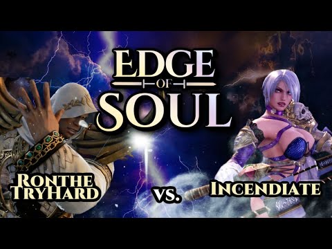 EDGE OF SOUL- RontheTryHard (Zasalamel) vs Incendiate (Ivy)