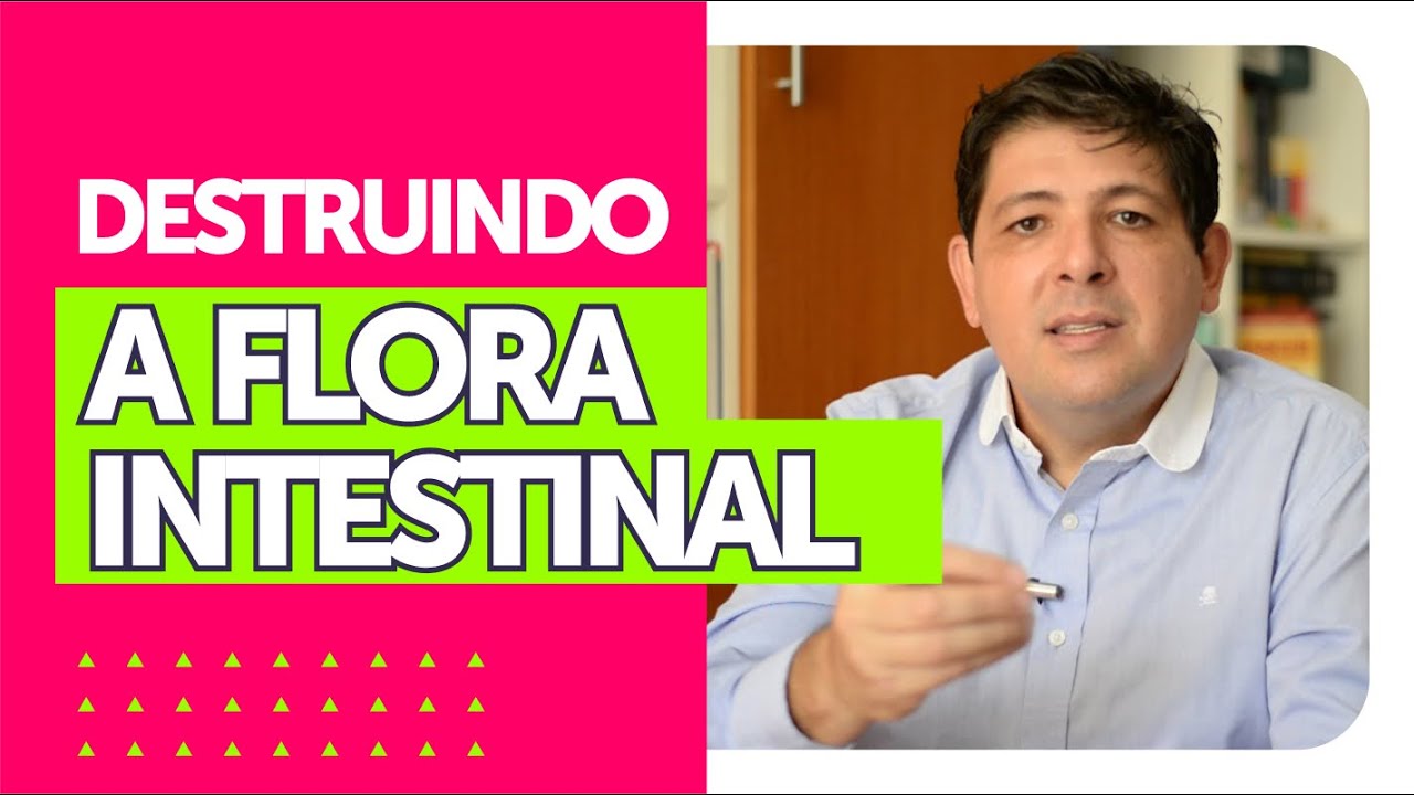 Você pode estar destruindo a sua FLORA INTESTINAL | Dr Juliano Teles