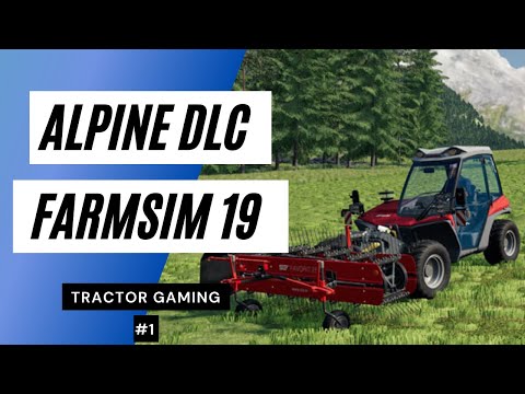 Farming Simulator 2019 - Alpine DLC - #1