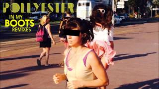 Pollyester - In My Boots Remixes