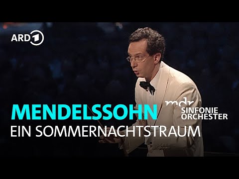 Mendelssohn - Ein Sommernachtstraum I Fabio Luisi I MDR-Sinfonieorchester