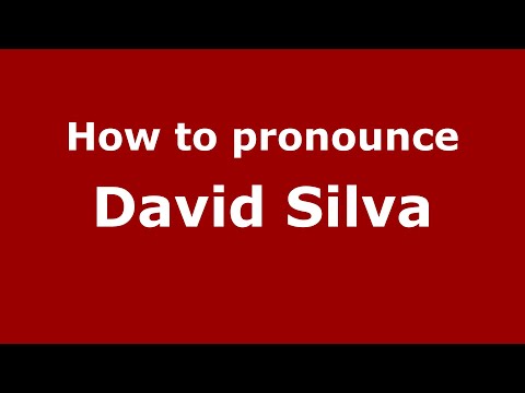 How to pronounce David Silva