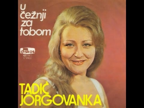 Jorgovanka Tadic - U ceznji za tobom