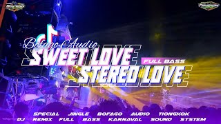 Download lagu Sweet love x Stereo love//Bofago audio ft 69 project mp3