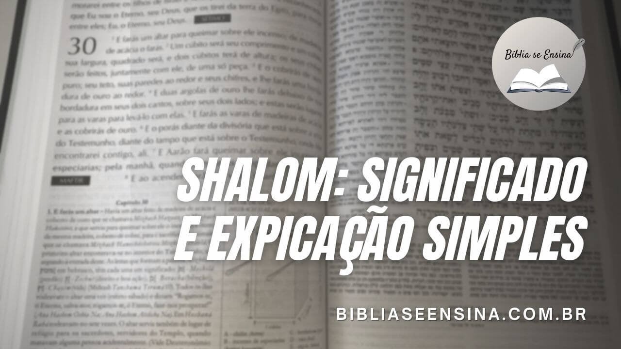 Shalom, significado e explicação simples no hebraico com versículos bíblicos