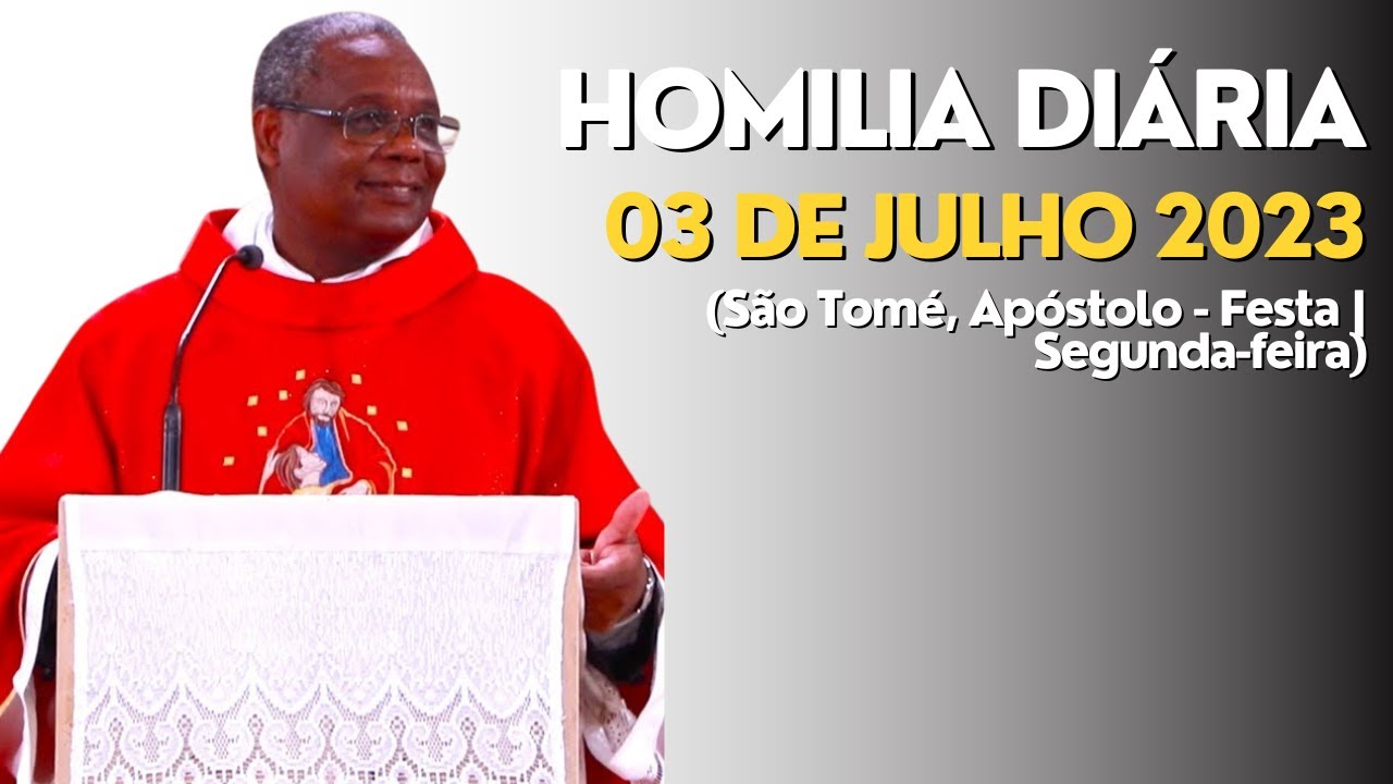 HOMILIA DIÁRIA (São Tomé, Apóstolo - Festa | Segunda-feira)