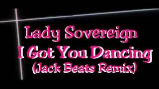 Lady Sovereign - I Got You Dancing (jack beats remix)
