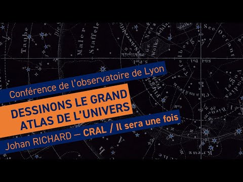 Dessinons le grand atlas de l'Univers | Conférence théâtralisée de l'observatoire de Lyon
