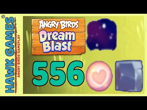 Angry Birds Dream Blast Level 556 - Walkthrough, No Boosters