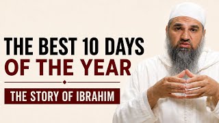 The BEST 10 Days Are Here…| The Life of Ibrahim