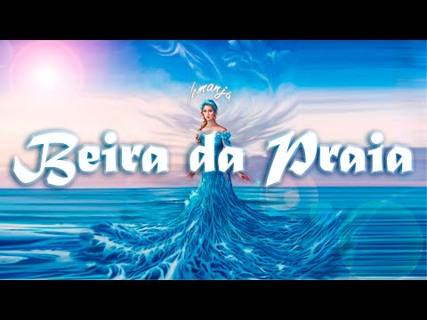 Ponto de Iemanjá - Eu fui na beira da praia...💙