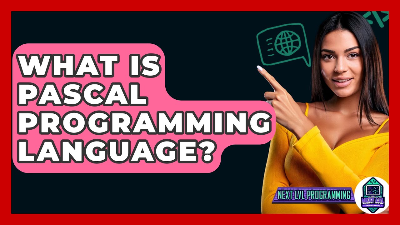 What Is Pascal Programming Language? - Next LVL Programming
