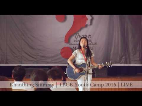Khanthing Shimray | LIVE | TBCB Youth Camp 2016