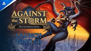 Against the Storm – Nightwatchers (Launch Trailer)
