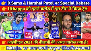 IPL 2021 - Daniel Sams & Harshal Patel Trade, Uthappa Trade, Natrajan Welcome, Gambhir on RCB