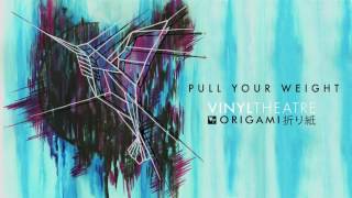 Vinyl Theatre: Pull Your Weight [OFFICIAL AUDIO]