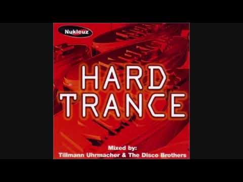 Hard Trance Album CD1 Mixed by Tillmann Uhrmacher & The Disco Brothers