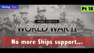 ๐ข No more Ships support... Order of Battle Rising Sun Pt 18 | Patrik