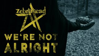 Zebrahead - We're Not Alright (Official Music Video)