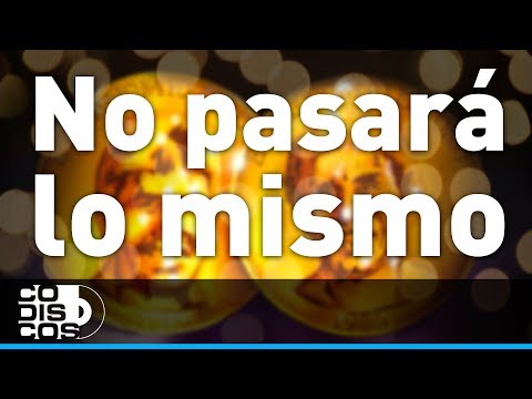 No Pasará Lo Mismo, Binomio De Oro - Audio