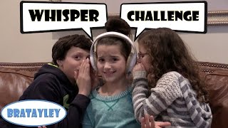 The Whisper Challenge with Bratayley!
