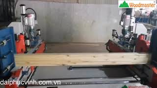 Woodmaster. MÁY CẮT KHOAN 2 Đầu Tự Động làm Vai giường