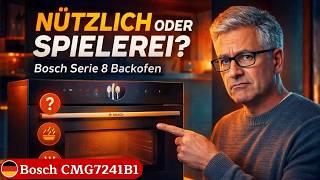 Bosch CMG7241B1 Serie 8 Test: Backofen, Mikrowelle & Air Fry – Lohnt sich der Kauf?