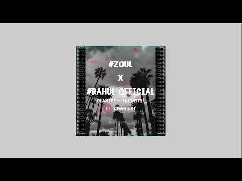 #Zoul x #Rahul Official Olamide   Infinity ft  Omah Lay Remix