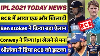 IPL 2021 Today news- George garton in rcb, Ben stokes latest news, Top latest news of ipl 2021