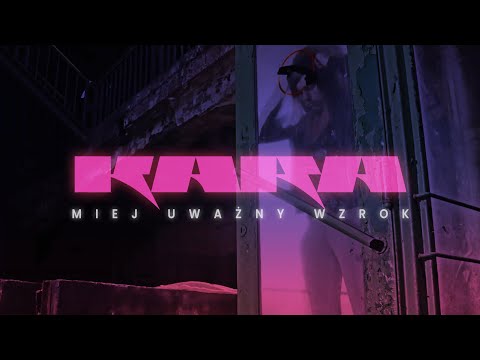 Kara - Miej uważny wzrok (prod. Fame) VIDEO