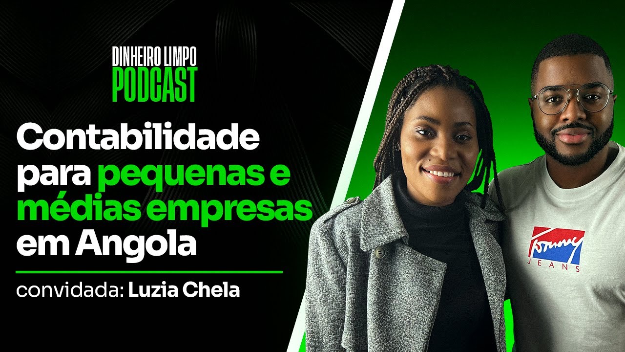 Contabilidade para pequenas e médias empresas em Angola | Dinheiro Limpo Podcast Ep.17