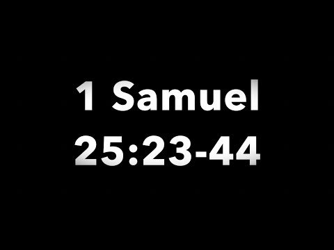 Today's Bible Devotion  |  1st Samuel  25 : 23 - 44  |  Daily Bible Devotion