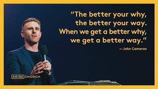 A Better Why | Ps John Cameron | ARISE Church