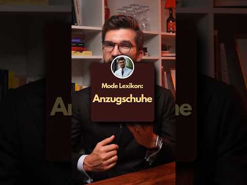 Die wichtigsten Anzugschuhe ERKLÄRT ☝🏻