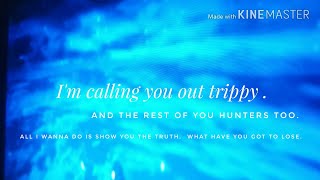 Calling the hunters out . Prove me wrong. You'll only prove me right.