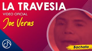 La TRAVESIA 🛤 - Joe Veras