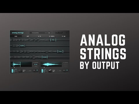 Analog Strings by Output Kontakt Library - No Commentary Sounds Review