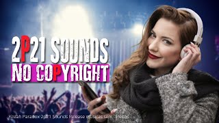 Kozah Paradox 2p21 Sounds Release musicas sem direitos